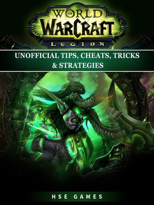 cover image of World of Warcraft Legion Unofficial Tips, Cheats, Tricks, & Strategies